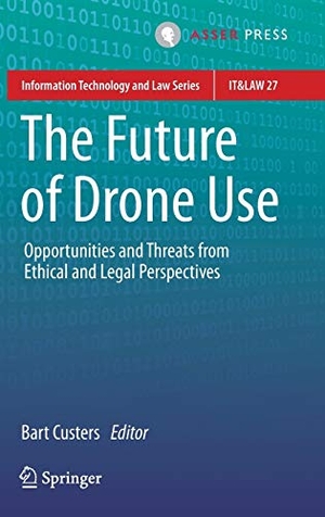 Custers, Bart (Hrsg.). The Future of Drone Use - Opportunities and Threats from Ethical and Legal Perspectives. T.M.C. Asser Press, 2016.