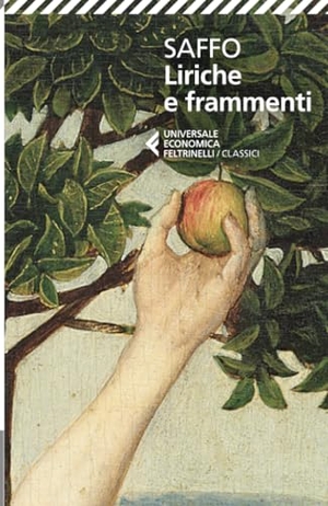 Saffo. Liriche e frammenti. Testo greco a fronte. Feltrinelli, 2015.
