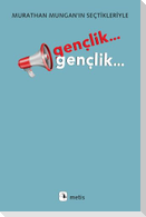 Genclik... Genclik...;Murathan Munganin Sectikleriyle