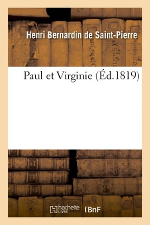 Bernardin De Saint-Pierre, Henri. Paul Et Virginie. Hachette Livre, 2022.