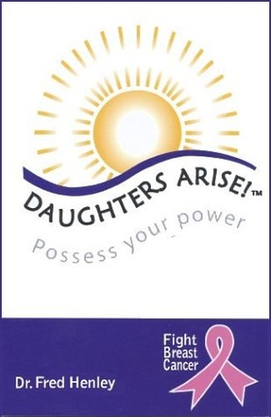 Henley. Daughters Arise!: Possess Your Power. DAUGHTERS ARISE LLC, 2003.