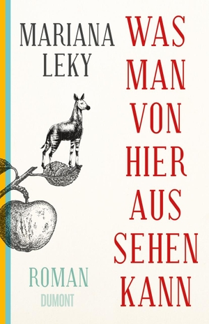 Mariana Leky. Was man von hier aus sehen kann - Roman. DuMont Buchverlag, 2019.