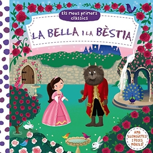 Riera I Fernández, Núria / Dan Taylor. Els meus primers clàssics. La Bella i la Bèstia. Editorial Brúixola, 2017.