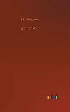 Blackmore, R. D.. Springhaven. Outlook Verlag, 2019.