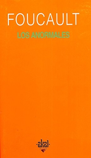 Foucault, Michel. Los anormales : curso de Collègue de France (1974-1975). Ediciones Akal, 2001.