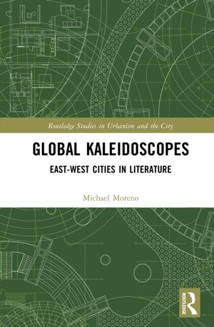 Moreno, Michael. Global Kaleidoscopes - East-West Cities in Literature. Taylor & Francis Ltd, 2026.