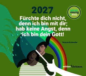 Chrismon, Edition (Hrsg.). Fürchte dich nicht, denn ich bin mit dir; hab keine Angst, denn ich bin dein Gott! (Jesaja 41,10) 2027 - Tischkalender. edition chrismon, 2026.