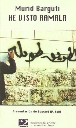 Said, Edward W. / Gutiérrez de Terán, Ignacio et al. He visto Ramala. Ediciones del Oriente y del Mediterráneo, 2002.