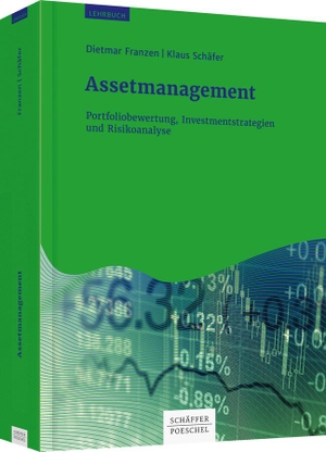 Franzen, Dietmar / Klaus Schäfer. Assetmanagement - Portfoliobewertung, Investmentstrategien und Risikoanalyse. Schäffer-Poeschel Verlag, 2018.