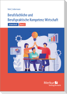 Arbeitsheft Berufsfachliche und Berufspraktische Kompetenz Wirtschaft Band 2,. Baden-Württemberg