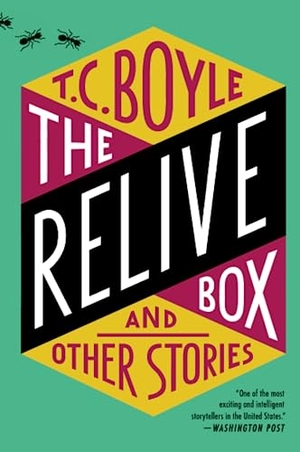 Boyle, T. C.. Relive Box and Other Stories, The. HarperCollins, 2023.