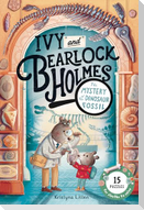 The Mystery of the Dinosaur Fossil (Ivy and Bearlock Holmes Book 2)