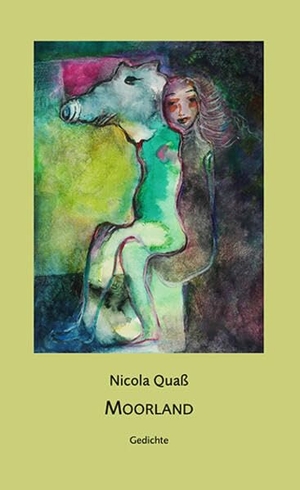 Quaß, Nicola. Moorland - Gedichte mit Aquarellen von Erika Magdalinski. Ziethen Dr. Verlag, 2024.