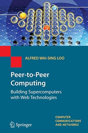 Loo, Alfred Wai-Sing. Peer-to-Peer Computing - Building Supercomputers with Web Technologies. Springer London, 2006.