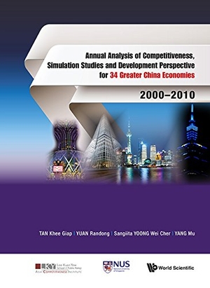 Tan, Khee Giap / Yuan, Randong et al. Annual Analysis of Competitiveness, Simulation Studies and Development Perspective for 34 Greater China Economies: 2000-2010. World Scientific Publishing Company, 2014.