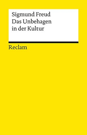 Freud, Sigmund. Das Unbehagen in der Kultur. Reclam Philipp Jun., 2010.