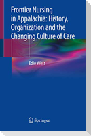 Frontier Nursing in Appalachia: History, Organization and the Changing Culture of Care