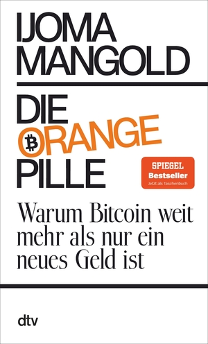 Mangold, Ijoma. Die orange Pille - Warum Bitcoin weit mehr als nur ein neues Geld ist. dtv Verlagsgesellschaft, 2024.