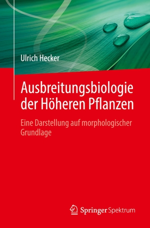 Hecker, Ulrich. Ausbreitungsbiologie der Höheren Pflanzen - Eine Darstellung auf morphologischer Grundlage. Springer Berlin Heidelberg, 2023.