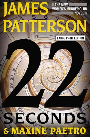 Patterson, James / Maxine Paetro. 22 Seconds. Grand Central Publishing, 2022.