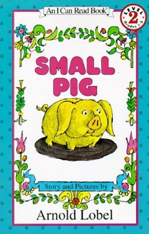 Lobel, Arnold. Small Pig. HarperCollins, 1988.