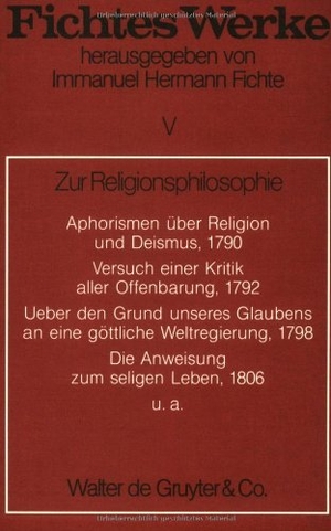 Fichte, Johann Gottlieb. Werke. Walter de Gruyter, 1971.