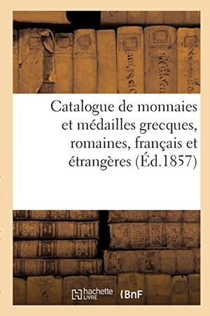 Rollin, Camille. Catalogue de monnaies et médailles grecques, romaines, français et étrangères. Hachette Livre, 2022.