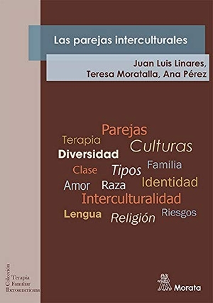 Linares, Juan Luis / Pérez, Ana et al. Las parejas interculturales. Ediciones Morata, S.L., 2021.