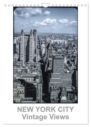 Schulz-Dostal, Michael. NEW YORK CITY - Vintage Views (Wandkalender 2024 DIN A4 hoch), CALVENDO Monatskalender - 13 fantastische Aufnahmen aus den 50er, 60er und 70er Jahren der niemals schlaffenden Stadt New York. Calvendo Verlag, 2023.