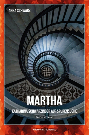 Schwarz, Anna. Martha - Katharina Schwarzinger auf Spurensuche - Kriminalroman. Kremayr und Scheriau, 2026.
