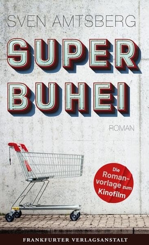Amtsberg, Sven. SUPERBUHEI. Frankfurter Verlags-Anst., 2017.
