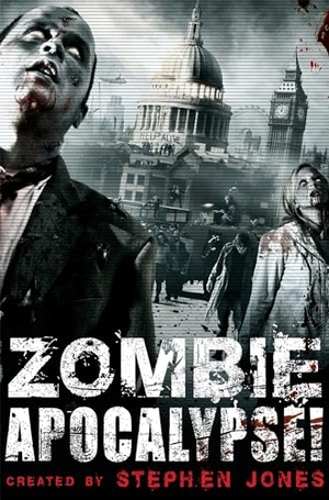 Jones, Stephen. Zombie Apocalypse!. Little, Brown Book Group, 2010.