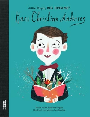 Sánchez Vegara, María Isabel. Hans Christian Andersen - Little People, BIG DREAMS (Deutsche Ausgabe) - Der Erfinder der kleinen Meerjungfrau | Kinderbuch ab 4 Jahre. Insel Verlag GmbH, 2024.