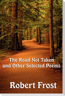 The Road Not Taken and Other Selected Poems