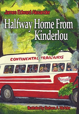 Alexander, James Edward. Half Way Home from Kinderlou - The Happy Childhood Memories of a Grandfather. Balboa Press UK, 2008.