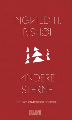 Rishøi, Ingvild H.. Andere Sterne - Roman. DuMont Buchverlag GmbH, 2022.