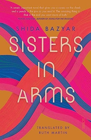 Bazyar, Shida. Sisters in Arms. Scribe Publications Pty Ltd, 2024.