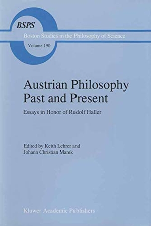 Marek, Johann Christian / Keith Lehrer (Hrsg.). Austrian Philosophy Past and Present - Essays in Honor of Rudolf Haller. Springer Netherlands, 2012.