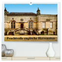 Prachtvolle englische Herrensitze (hochwertiger Premium Wandkalender 2024 DIN A2 quer), Kunstdruck in Hochglanz