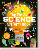 The Simple Science Activity Book