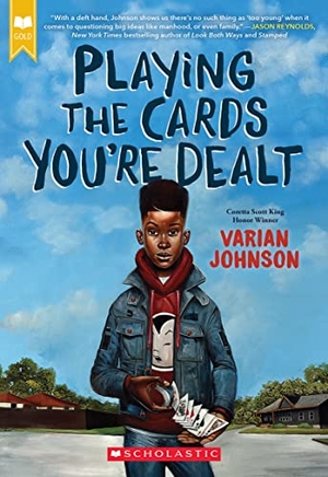 Johnson, Varian. Playing the Cards You're Dealt (Scholastic Gold). Scholastic Inc., 2023.