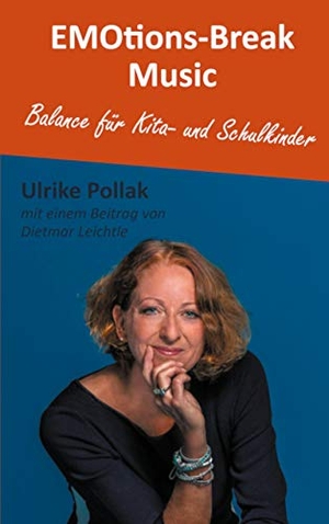 Pollak, Ulrike. Emotions-Break Music - Balance für Kita- und Schulkinder. Books on Demand, 2020.