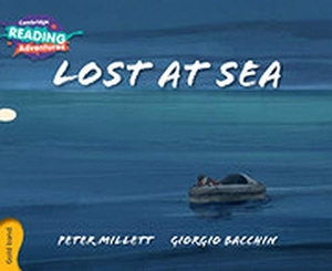 Millett, Peter. Cambridge Reading Adventures Lost at Sea Gold Band. Cambridge University Press, 2016.