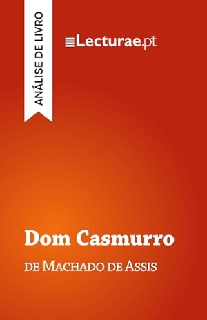 Tomás Rodrigues. Dom Casmurro - Machado de Assis (análise de livro). LECTURAE.PT, 2025.