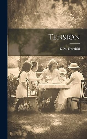 Delafield, E. M.. Tension. Creative Media Partners, LLC, 2023.