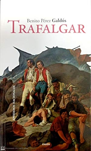 Pérez Galdós, Benito. Trafalgar. ENEIDA EDITORIAL *, 2021.