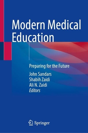 Sandars, John / Shabih Zaidi et al (Hrsg.). Modern Medical Education - Preparing for the Future. Springer-Verlag GmbH, 2026.
