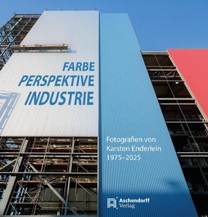 Dörnemann, Astrid / Andreas Zilt. Farbe - Perspektive - Industrie - Fotografien von Karsten Enderlein 1975-2025. Aschendorff Verlag, 2025.