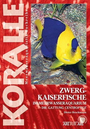 Brockmann, Dieter. Zwergkaiserfische im Meerwasseraquarium - Die Gattung Centropyge. NTV Natur und Tier-Verlag, 2024.