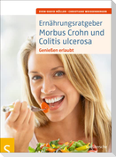 Ernährungsratgeber Morbus Crohn und Colitis ulcerosa